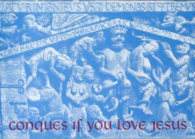 Jonathan Williams (text) and A. Doyle Moore (illustration). Bumper-Sticker Jubilation for Those Conversant With Both Redneck Lingo & The Glories of the Tympanum of the Pilgrimage Church of Sainte Foix at Conques (Aveyron): Conques If You Love Jesus, Valentine’s Day 1976. Postcard published by the Jargon Society (Highlands, North Carolina) as Jargon Society Postcard No. 2. Collection of Black Mountain College Museum + Arts Center. Gift of the Estate of Jonathan Williams and Thomas Meyer.